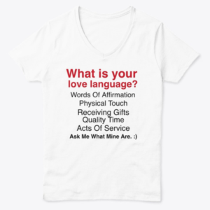 Women’s Classic V-Neck Tee – What is your love language?