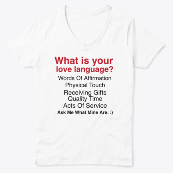 Women’s Classic V-Neck Tee – What is your love language?